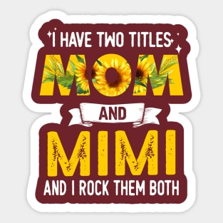 I Have Two Titles Mom And Mimi Sticker